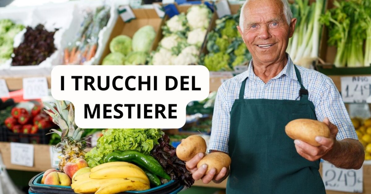 Come scegliere la frutta e la verdura migliore dal fruttivendolo ecco
