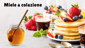 Miele a colazione: fa bene o male alla salute?